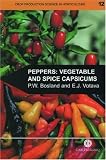 Peppers: Vegetable and Spice Capsicums (Crop Production Science in Horticulture Series)