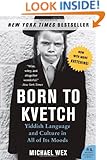 Born to Kvetch: Yiddish Language and Culture in All of Its Moods (P.S.)