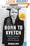 Born To Kvetch: Yiddish Language and...