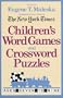 Children's Word Games and Crossword Puzzles Volume 1: For Ages 7-9 (Other)