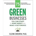 75 Green Businesses You Can Start to Make Money and Make a Difference (Paperback)