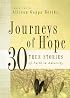 Journeys of Hope: 30 True Stories of Faith in Adversity (Journeys)