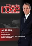 Charlie Rose - David Sanger / Update on Haiti / A Remembrance of New York Yankees owner George Steinbrenner (July 13, 2010)