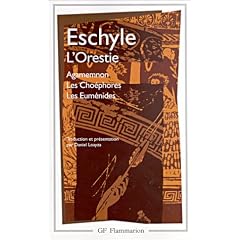 L'Orestie : Agamemnon - Les Cho�phores - Les Eum�nides