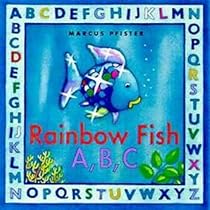 The Rainbow Fish A, B, C (Rainbow Fish & friends)