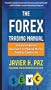 The Forex Trading Manual: The Rules-Based Approach to Making Money Trading Currencies