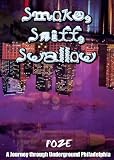 Smoke, Sniff, Swallow