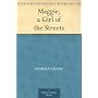 Maggie, a Girl of the Streets by Stephen Crane