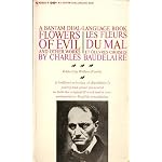 Flowers of Evil and Other Works/Les Fleurs du Mal et Oeuvres Choisies By Charles Baudelaire: A Bantam Dual-Language Book book cover