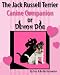   - The Jack Russell Terrier Canine Companion or Demon Dog