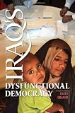 Iraqs Dysfunctional Democracy