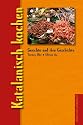 Katalanisch kochen: Gerichte und ihre Geschichte