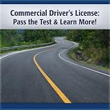 Commercial Driver's License: Pass the Test & Learn More! (Audible Audio Edition)