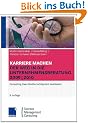 Karriere machen: Der Weg in die Unternehmensberatung: Consulting Case Studies erfolgreich bearbeiten