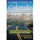Backroads and Byways of Colorado: Drives, Day Trips and Weekend Excursions by Drea Knufken and John Daters