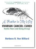 A Feather in My Wig: Ovarian Cancer Cured, Seventeen Years and Going Strong!