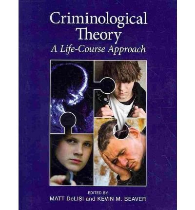 [(Criminological Theory: A Life-Course Approach )] [Author: Matt Delisi] [Apr-2010], by Matt Delisi