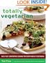 Totally Vegetarian: Easy, Fast, Comforting Cooking for Every Kind of Vegetarian