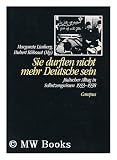 Sie durften nicht mehr Deutsche sein: Judischer Alltag in Selbstzeugnissen 1933-1938 (German Edition)