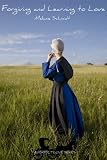 Forgiving And Learning To Love: An Amish Christian Romance