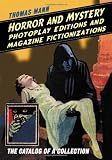Horror and Mystery Photoplay Editions and Magazine Fictionizations: The Catalog of a Collection