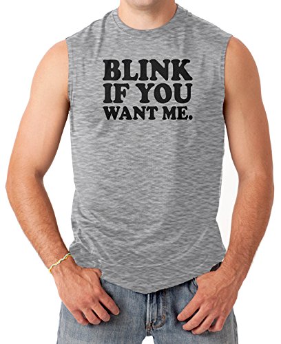 Blink If You Want Me - Funny Hilarious Men's Sleeveless Shirt