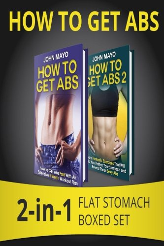 How to Get Abs: 2-in-1 Flat Stomach Boxed Set (Health, Flat Abs, How to Get Abs, How to Get Abs Fast)