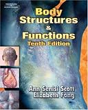 Body Structures and Functions: Softcover Edition (Body Structures & Functions)