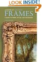 Looking at European Frames: A Guide to Terms, Styles, and Techniques