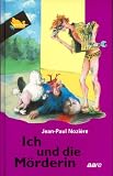 Ich und die M&ouml;rderin - ( Ab 12 J.) - Jean-Paul Noziere