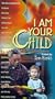 I Am Your Child [VHS]