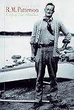 R. M. Patterson : A Life of Great Adventure
