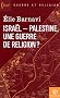 Isra�l-Palestine : une guerre de religion ?
