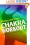 Chakra Workout: For Body, Mind, and Spirit