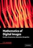Mathematics of Digital Images: Creation, Compression, Restoration, Recognition