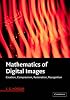 Mathematics of Digital Images: Creation, Compression, Restoration, Recognition