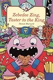 Zebedee Zing, taster to the King