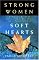 Strong Women, Soft Hearts