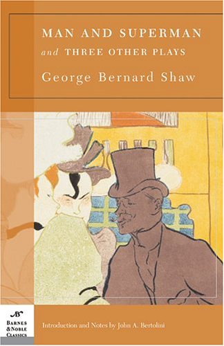 Man and Superman and Three Other Plays (Barnes & Noble Classics)