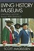 Living History Museums: Undoing History through Performance