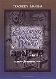 Exploring the Religions of Our World: Teacher`s Manual