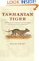 Tasmanian Tiger: The Tragic Tale of How the World Lost Its Most Mysterious Predator