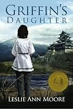 Griffin's Daughter: Book One: The Griffin's Daughter Trilogy (Volume 1)