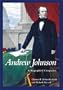 Andrew Johnson: A Biographical Companion (Biographical Companions)