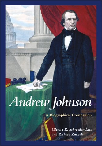 Andrew Johnson: A Biographical Companion (Biographical Companions)