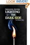 LIGHTING THE DARK SIDE: Six Modern Tales