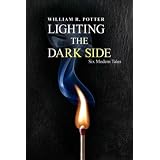 Lighting the Dark Sideby William R. Potter