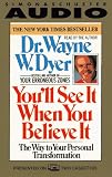 You'll See It When You Believe It: The Way to Your Personal Transformation