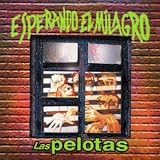 Las Pelotas - Esperando el Milagro