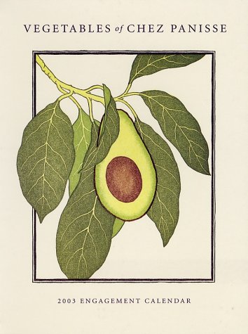 Vegetables of Chez Panisse 2003 Engagement Calendar